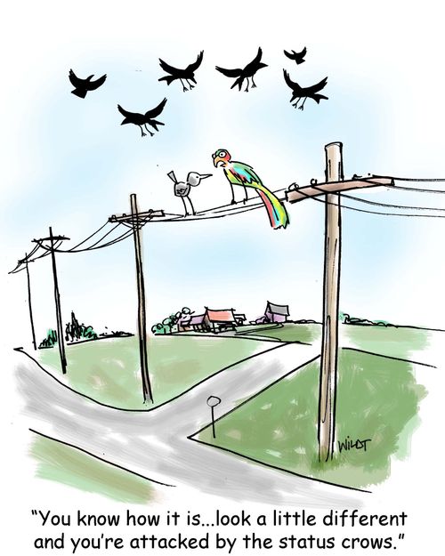 'You know how it is...look a little different and you're attacked by the status crows.'