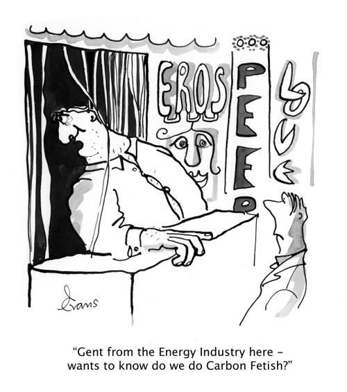 'Gent from the Energy Industry here - wants to know do we do Carbon Fetish?'