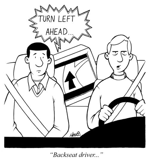 'Backseat driver...'