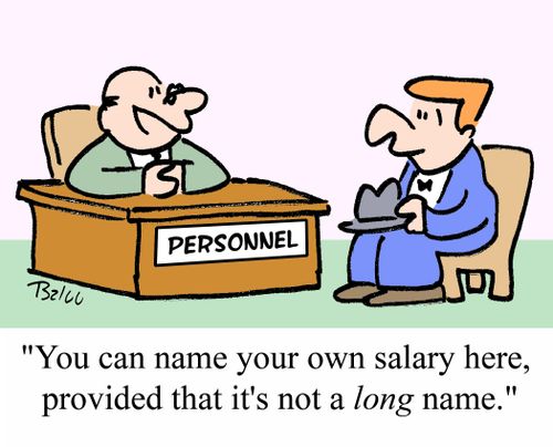 'You can name your own salary here, provided that it's not a LONG name.'