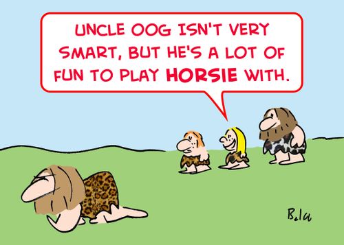 'Uncle Oog isn't very smart, but he's a lot of fun to play horsie with.'