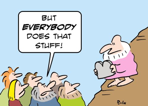 'But everybody does that stuff!'