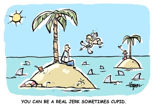 You can be a real jerk sometimes Cupid.