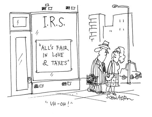 I.R.S.: 'All's fair in love & taxes'.