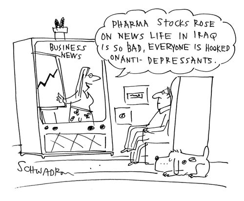 'Pharma stocks rose on news life in Iraq is so bad, everyone is hooked on anti-depressants.'