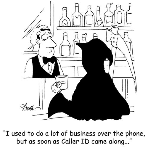 'I used to do a lot of business over the phone, but as soon as Caller ID came along...'