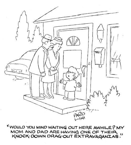 'Would you mind waiting out here awhile? My Mom and Dad are having one of their knock-down drag-out extravaganzas.'
