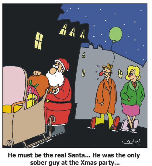 'He must be the real Santa... He was the only sober guy at the Xmas party!'