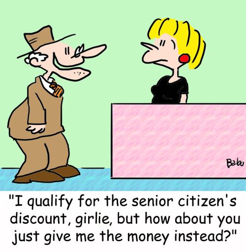 'I qualify for the senior citizen's discount, girlie, but how about you just give me the money instead?'