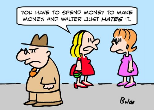 'You have to spend money to make money, and Walter just HATES it.'