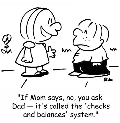 'If Mom says no, you ask Dad -- it's called the 'checks and balances' system.'