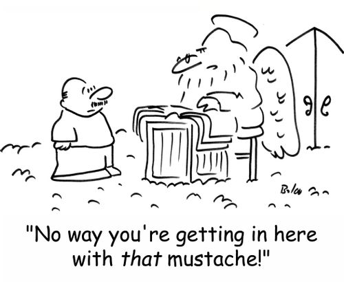 'No way you're getting in here with THAT mustache!'