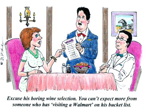 'Excuse his boring wine selection. You can't expect more from someone who has 'visiting a Walmart' on his bucket list.'