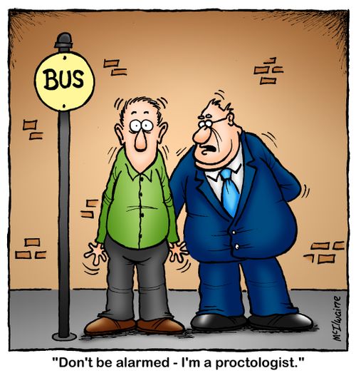 'Don't be alarmed - I'm a proctologist.'
