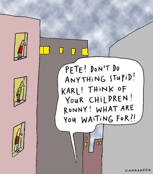'Pete! Don't do anything stupid! Karl! Think of your children! Ronny! What are you waiting for?!'