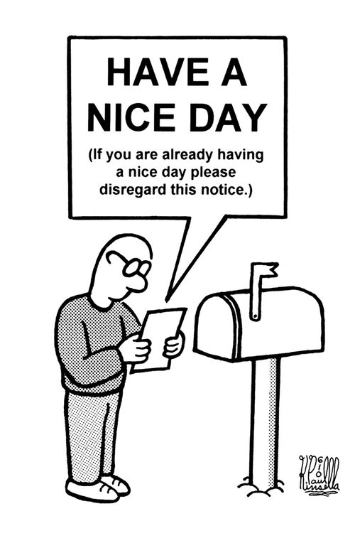 Have a nice day, if you are already having a nice day please disregard this notice. (reading letter at mailbox)