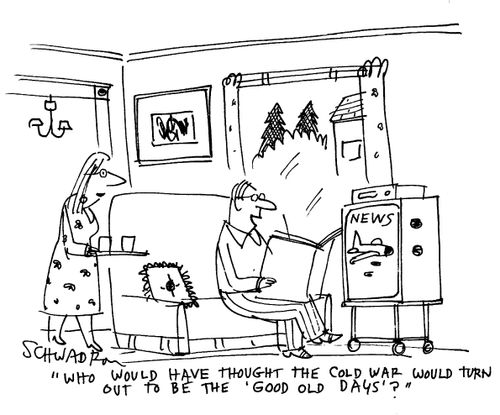 'Who would have thought the Cold War would turn out to be the 'good old days'?'