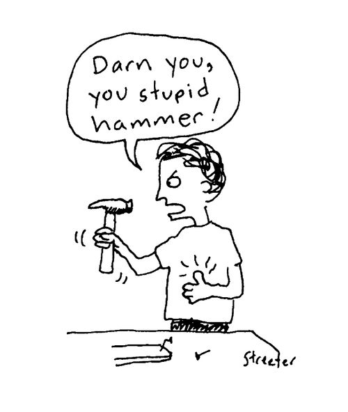 Darn you, you stupid hammer!
