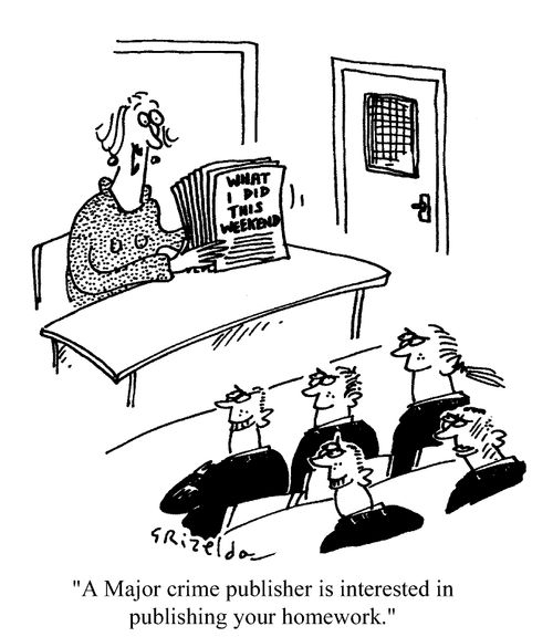 "A major crime publisher is interested in publishing your homework!"