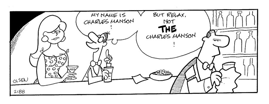"....But relax, not THE Charles Manson!"