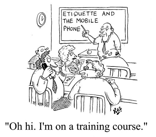 Etiquette and the mobile phone - "Oh hi. I'm on a training course."