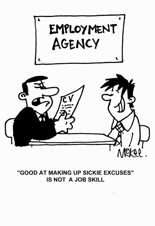 Good at making up sickie excuses Is not a job skill.