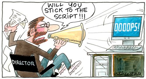 'Will you stick to the script!!!'