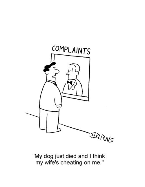 Man to complaints clerk: 'My dog just died and I think my wife's cheating on me.'