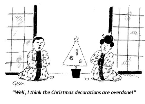 "Well, I think Christmas decorations are overdone!"