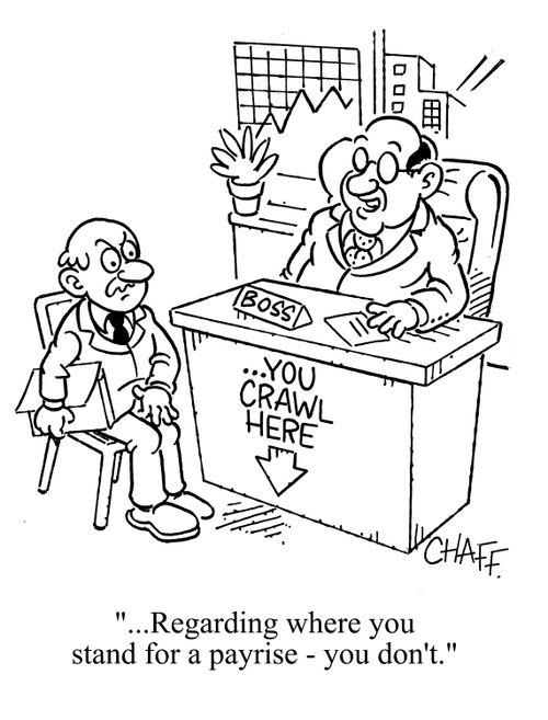 'Regarding where you stand for a payrise - you don't.'