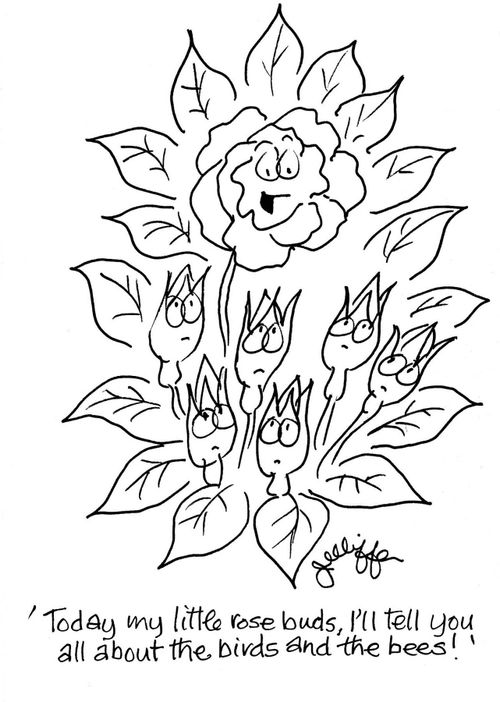 'Today my little rose buds, I'll tell you all about the birds and the bees!'
