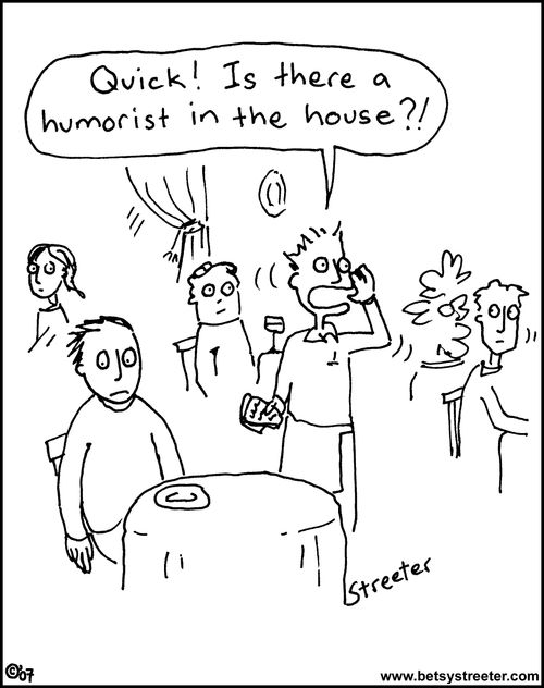 "Is there a humorist in the house?"