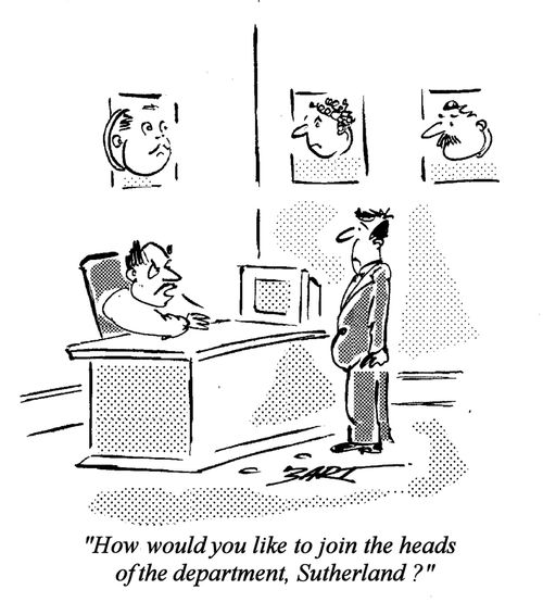 "How would you like to join the Heads of the Department, Sutherland?"