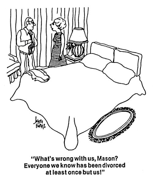 'What's wrong with us, Mason? Everyone we know has been divorced at least once but us!'