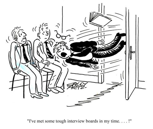 'I've met some tough interview boards in my time...!'