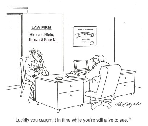 'Luckily you caught it in time while you're still alive to sue.'