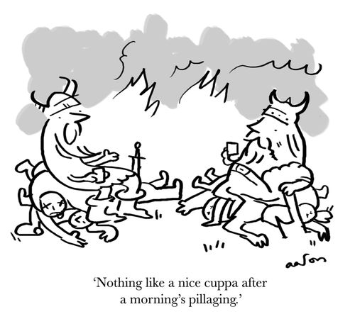 'Nothing like a nice cuppa after a morning's pillaging.'