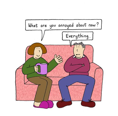 'What are you annoyed about now?'