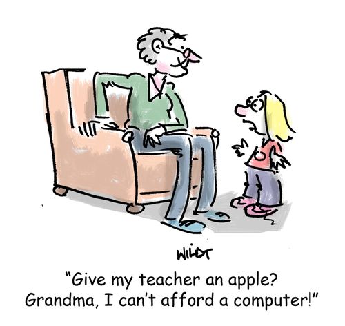 'Give my teacher an apple? Grandma, I can't afford a computer!'