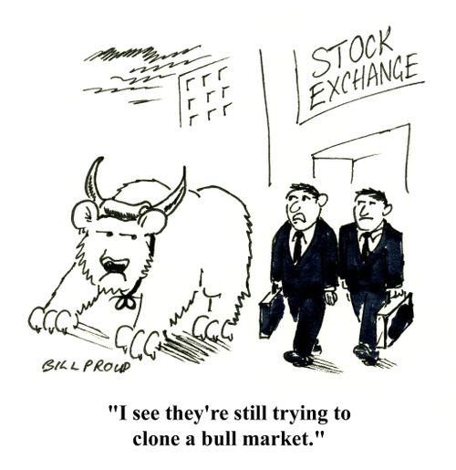 'I see they're still trying to clone a bull market.'