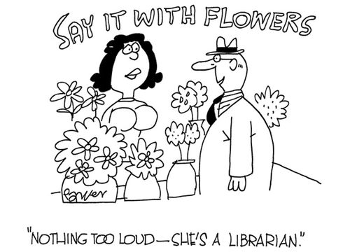 'Nothing too loud-she's a librarian.'