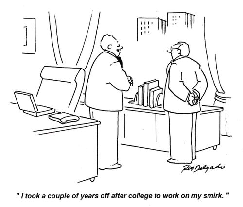 'I took a couple of years off after college to work on my smirk.'
