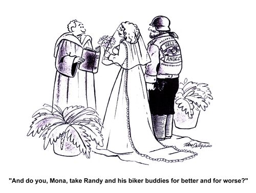 'And do you, Mona, take Randy and his biker buddies for better and for worse?'