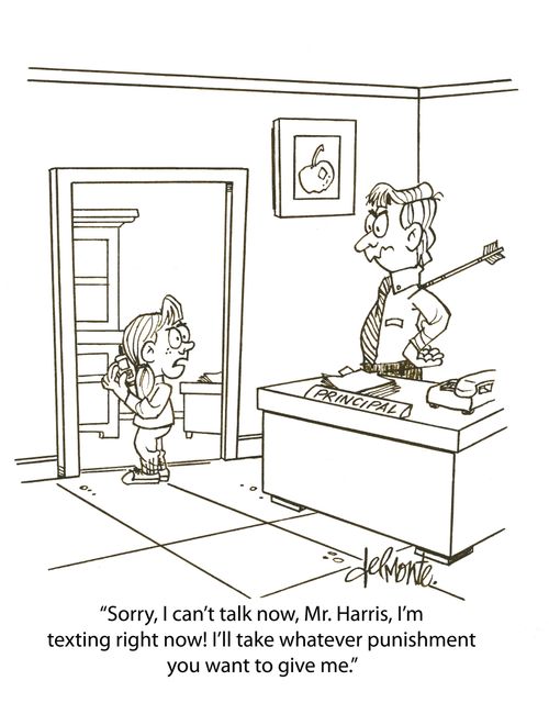 'Sorry, I can't talk now, Mr. Harris, I'm texting right now! I'll take whatever punishment you want to give me.'
