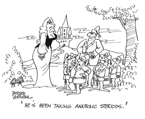 "He's been taking anabolic steroids."