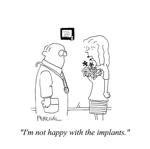 'I'm not happy with the implants.'