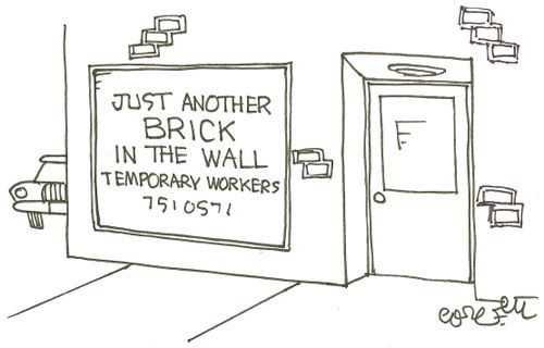 Just Another Brick In The Wall,  temporary workers.