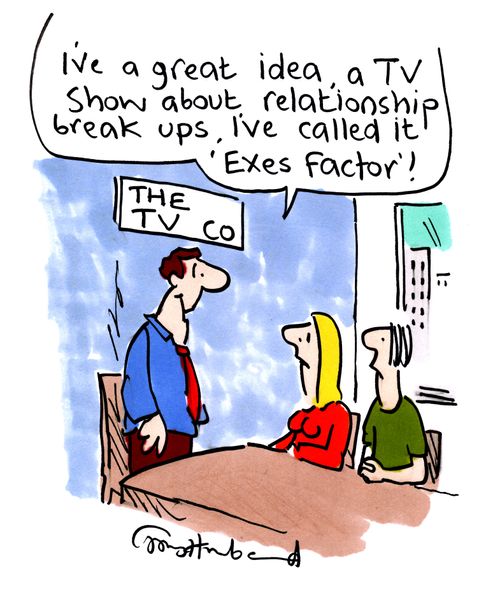 'I've a great idea, a TV show about relationship breakups, I've called it 'Exes Factor'!'