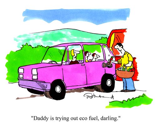 'Daddy is trying out eco fuel, darling.'