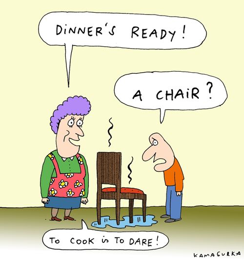 'To cook is to dare!'